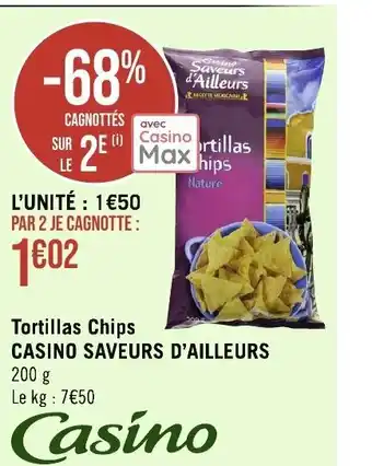 Géant Casino Tortillas Chips CASINO SAVEURS D'AILLEURS offre
