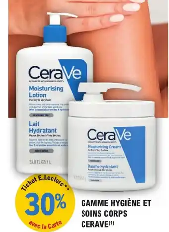E.Leclerc Parapharmacie GAMME HYGIÈNE ET SOINS CORPS CERAVE(¹) offre