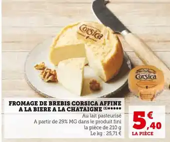 U Express Fromage de brebis corsica affine a la biere a la chataigne offre