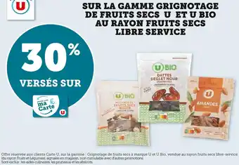 Super U U 30% versés sur ma carte u sur la gamme grignotage de fruits secs u et u bio au rayon fruits secs libre service offre