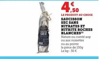 Super U Saucisson sec sans nitrates et nitrite roches blanches offre