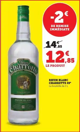 Hyper U Rhum blanc charrette 49° offre