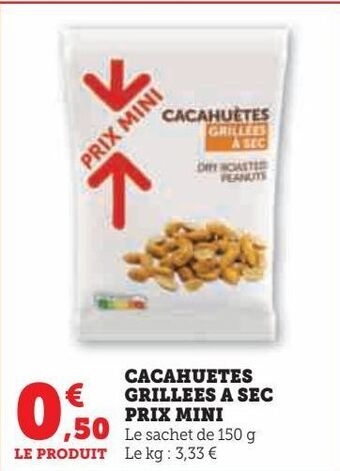 Hyper U Cacahuetes grillees a sec prix mini offre