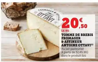 Hyper U Tomme de brebis fromager & affineur antoine ottavi offre