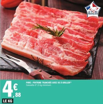 E.Leclerc PORC : POITRINE TRANCHÉE AVEC OS À GRILLER!") offre