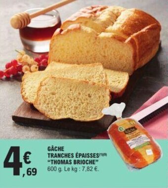 E.Leclerc GÂCHE TRANCHES ÉPAISSES(1) "THOMAS BRIOCHE" offre