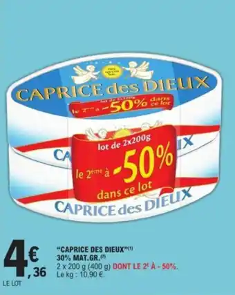 E.Leclerc "CAPRICE DES DIEUX”(™) 30% MAT.GR. offre