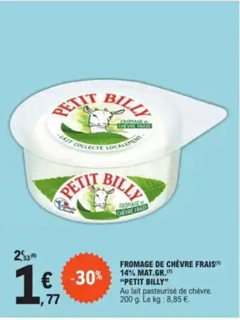 E.Leclerc FROMAGE DE CHÈVRE FRAIS(¹) 14% MAT.GR.7) "PETIT BILLY" offre