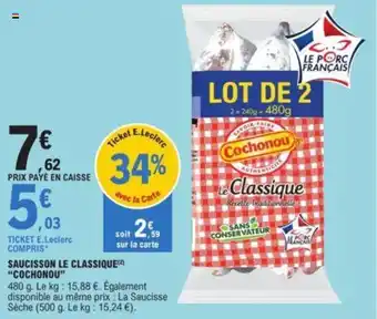E.Leclerc SAUCISSON LE CLASSIQUE(²) "COCHONOU" offre