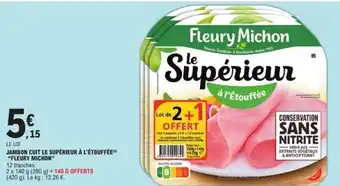 E.Leclerc JAMBON CUIT LE SUPÉRIEUR À L'ÉTOUFFÉE "FLEURY MICHON" offre