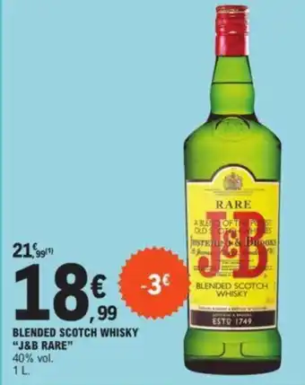 E.Leclerc BLENDED SCOTCH WHISKY "J&B RARE" offre