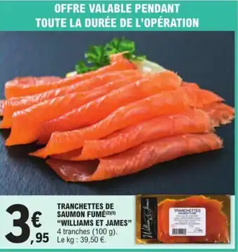 E.Leclerc TRANCHETTES DE SAUMON FUMÉ(²)(5) "WILLIAMS ET JAMES" offre