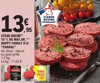 E.Leclerc STEAK HACHÉ(¹) 15% DE MAT.GR.** HAPPY FAMILY X12 "CHARAL" offre