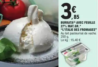 E.Leclerc BURRATA(³) AVEC FEUILLE 27% MAT.GR.* “L'ITALIE DES FROMAGES” offre