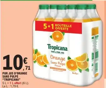 E.Leclerc PUR JUS D’ORANGE SANS PULPE "TROPICANA" offre