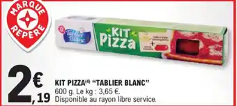 E.Leclerc KIT PIZZA (4) "TABLIER BLANC" 600 g. Le kg: 3,65 €. offre