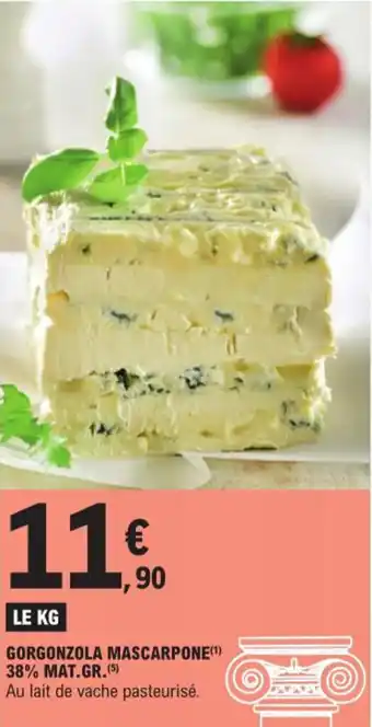 E.Leclerc GORGONZOLA MASCARPONE(¹) 38% MAT.GR. (5) offre