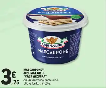 E.Leclerc MASCARPONE(¹) 40% MAT.GR. (2) "CASA AZZURRA" offre
