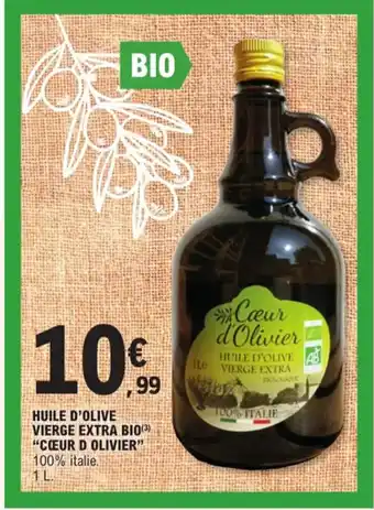 E.Leclerc HUILE D'OLIVE VIERGE EXTRA BIO(³) "CŒUR D OLIVIER" 100% italie. offre