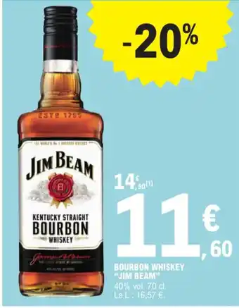 E.Leclerc BOURBON WHISKEY "JIM BEAM" 40% vol. 70 cl. Le L : 16,57 €. offre