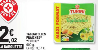 E.Leclerc TAGLIATELLES FRAÎCHES(²) "TURINI" offre