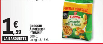 E.Leclerc GNOCCHI À POÊLER(²) "TURINI" offre