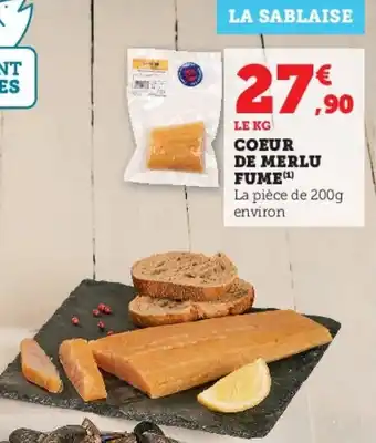 Super U COEUR DE MERLU FUME (¹) offre
