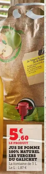 Super U JUS DE POMME 100% NATUREL LES VERGERS DU GALICHET La fontaine de 3 L Le L: 1,87 € offre