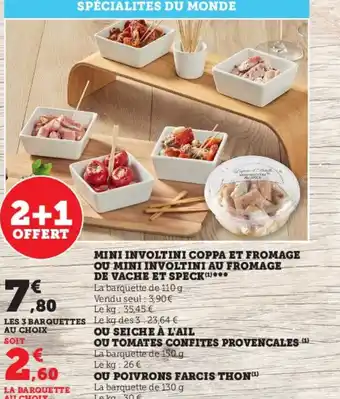 Super U MINI INVOLTINI COPPA ET FROMAGE OU MINI INVOLTINI AU FROMAGE DE VACHE ET SPECK*** offre