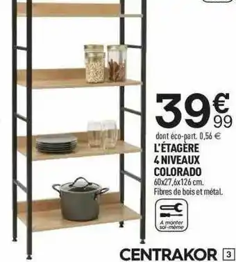 Centrakor L'étagère 4 Niveaux Colorado offre