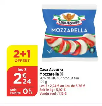 Maximarché Casa Azzurra Mozzarella (N) 20% de MG sur produit fini 125 g offre