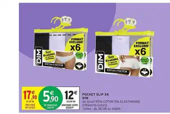 Intermarché Hyper Pocket slip X6 dim offre