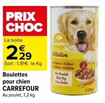 Carrefour Boulettes pour chien CARREFOUR offre
