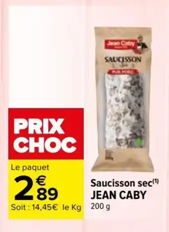 Carrefour Saucisson sec(¹) JEAN CABY offre