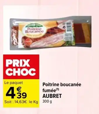 Carrefour Poitrine boucanée fumée(¹) AUBRET offre