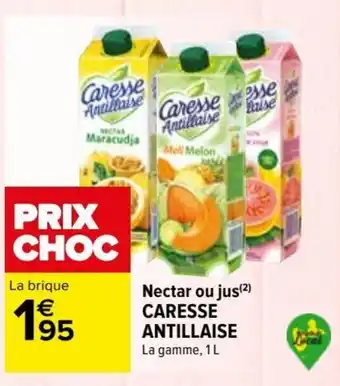 Carrefour Nectar ou jus(²) CARESSE ANTILLAISE offre