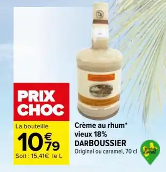 Carrefour Crème au rhum* vieux 18% DARBOUSSIER offre