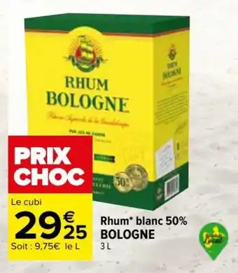 Carrefour Rhum* blanc 50% BOLOGNE offre