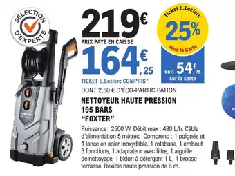 E.Leclerc Brico NETTOYEUR HAUTE PRESSION 195 BARS "FOXTER" offre