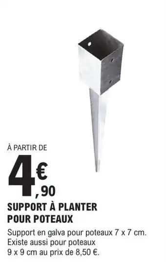 E.Leclerc Brico SUPPORT À PLANTER POUR POTEAUX offre
