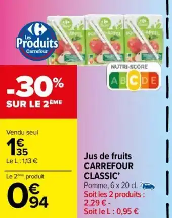 Carrefour Market Jus de fruits CARREFOUR CLASSIC' Pomme, 6 x 20 cl. Soit les 2 produits : 2,29 € - offre