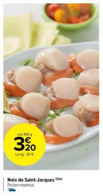 Carrefour Market Noix de Saint-Jacques (³0) Pecten maximus. offre
