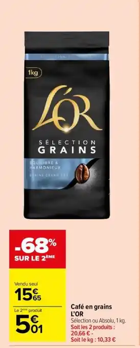 Carrefour Market Café en grains L'OR Sélection ou Absolu, 1 kg. Soit les 2 produits : 20,66 € - Soit le kg : 10,33 € offre