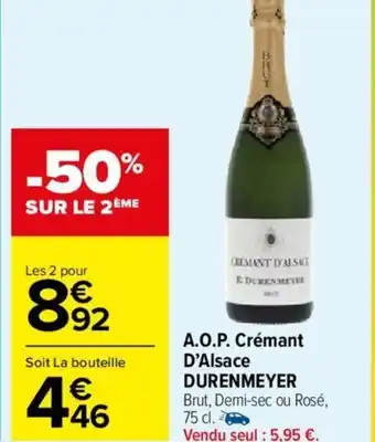 Carrefour Market A.O.P. Crémant D'Alsace DURENMEYER Brut, Demi-sec ou Rosé, 75 cl. Vendu seul : 5,95 €. offre