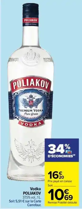 Carrefour Market POLIAKOV 37,5% vol., 1 L. Soit 5,51 € sur la Carte Vodka offre