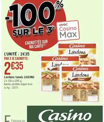 Casino Supermarchés Lardons fumés CASINO 2 x 100 g (200 g) Autres variétés disponibles Le kg : 11€75 offre
