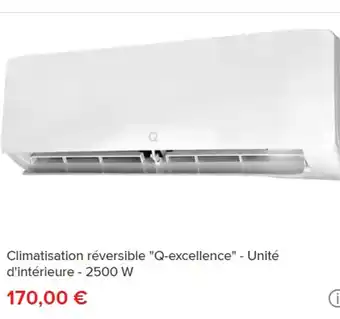 Brico Dépôt Climatisation réversible "Q-excellence" - Unité d'intérieure - 2500 W offre