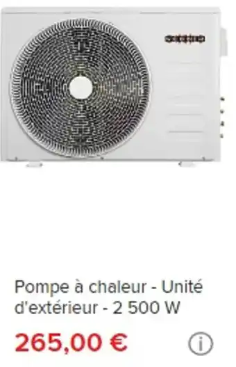 Brico Dépôt Pompe à chaleur - Unité d'extérieur - 2 500 W offre