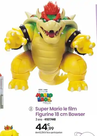 JouéClub 2 Super Mario le film Figurine 18 cm Bowser offre