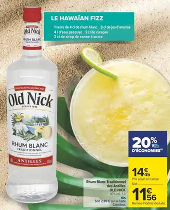 Carrefour Rhum Blanc Traditionnel des Antilles OLD NICK 40% vol., 1 L. offre